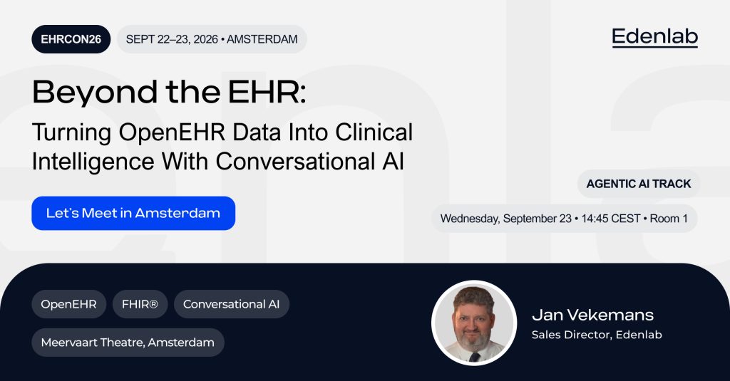 Meet Edenlab at EHRCON26: turn OpenEHR Data Into Clinical Intelligence With Conversational AI
